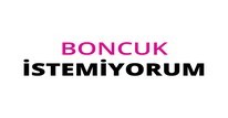 Boncuk İstemiyorum